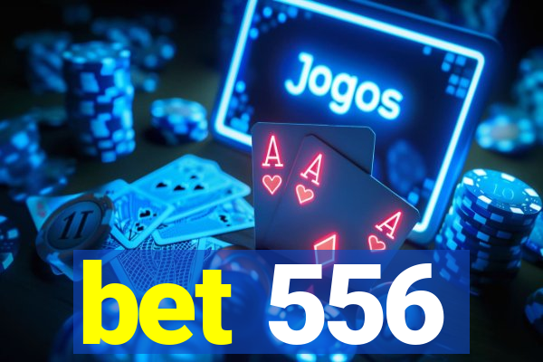 bet 556